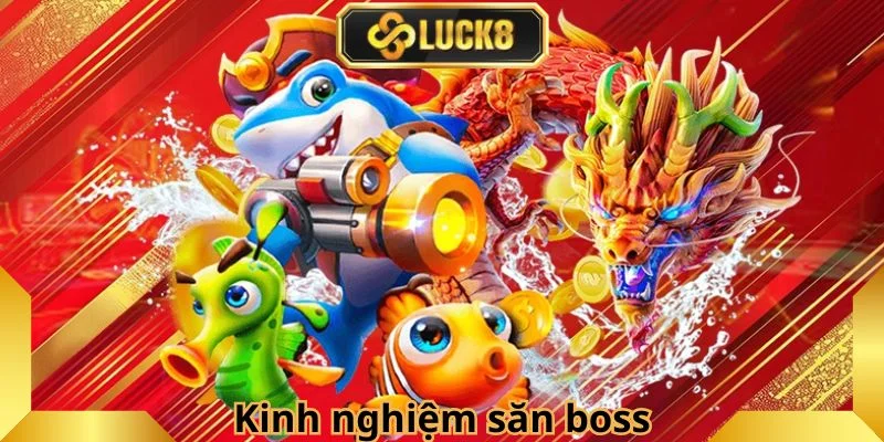 kinh-nghiem-san-boss-hieu-qua