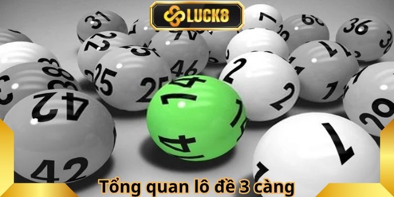 Tổng quan về hình thức lô đề 3 càng
